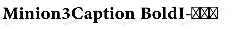 Minion3Caption BoldI字体转换 Minion3Caption BoldI字体转换